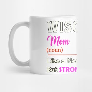 Wisconsin Stronger Mom Mug